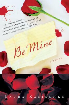 Be Mine by Laura Kasischke