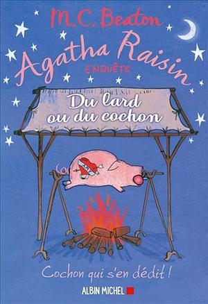 Du lard ou du cochon by M.C. Beaton