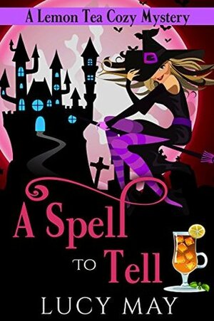 A Spell To Tell by Lucy May