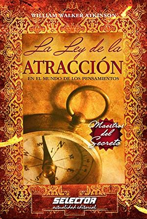 LA LEY DE LA ATRACCION by William Walker Atkinson