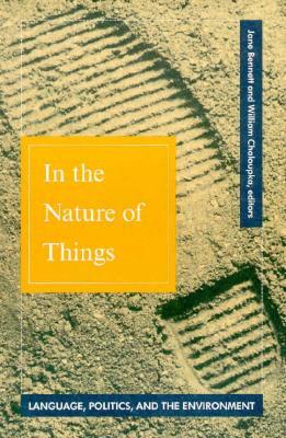 In the Nature of Things: Language, Politics, and the Environment by William Chaloupka, Jane Bennett
