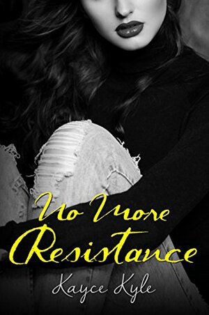 No More Resistance: Soul Shifterz MC Book 2 by Kayce Kyle