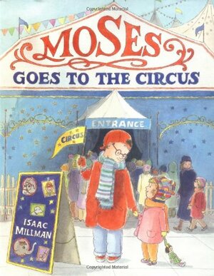 Moses Goes to the Circus by Isaac Millman