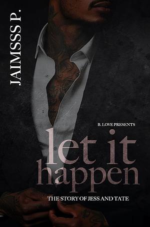 Let it Happen by Jaimsss P.