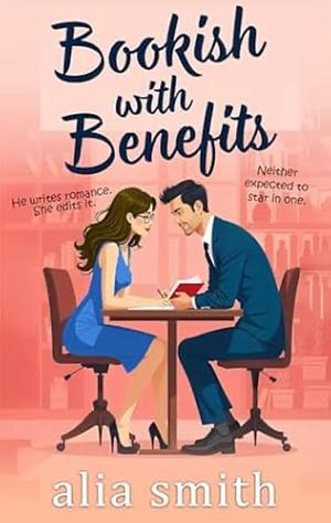 Bookish with Benefits by Alia Smith