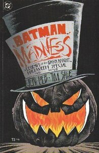 Batman: Madness : legends of the Dark Knight : a tale of Halloween in Gotham City - Special by Jeph Loeb, Tim Sale