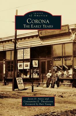 Corona: The Early Years by Jason D. Antos, Constantine E. Theodosiou