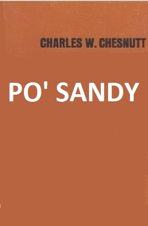 Po' Sandy by Charles W. Chesnutt