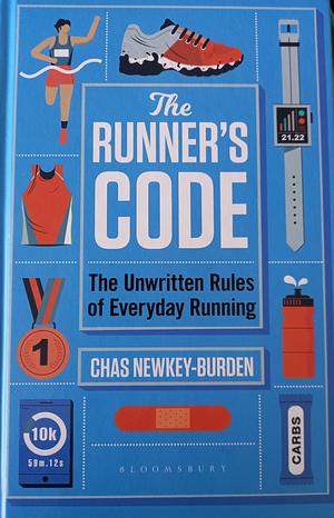 The Runner's Code: The Unwritten Rules of Everyday Running by Chas Newkey-Burden
