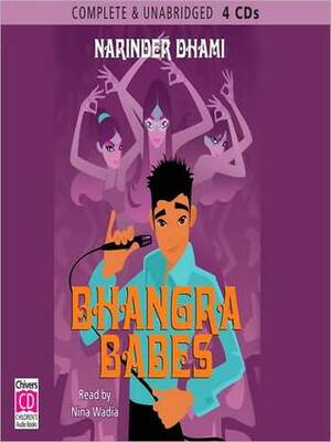 Bhangra Babes: Bindi Babes Series, Book 3 by Narinder Dhami, Nina Wadia