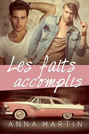 Les faits accomplis by Anna Martin