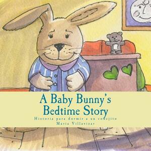 A Baby Bunny Bedtime Story by Isabel Villavizar