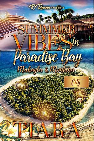 Summer Vibes In Paradise Bay: Mahayla & Montana by tiara, tiara