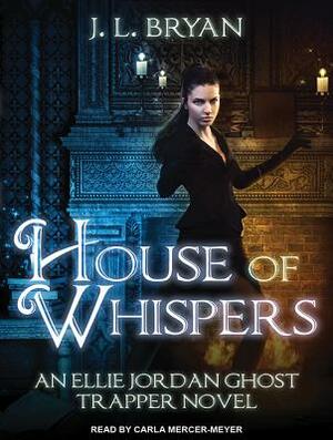 House of Whispers by J.L. Bryan