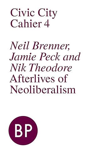 Afterlives of Neoliberalism by Jamie Peck