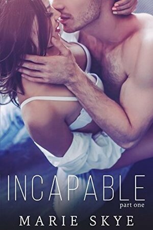 Incapable by Marie Skye