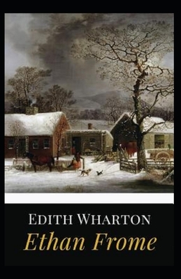 Ethan Frome Illustrated by Edith Wharton