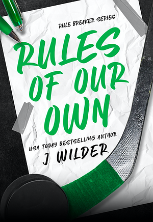 Rules Of Our Own by J. Wilder