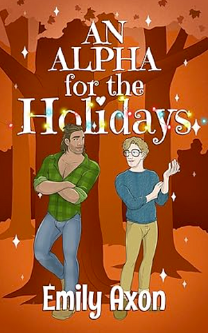 An Alpha for the Holidays by Emily Axon