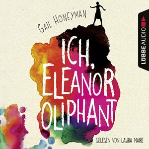 Ich, Eleanor Oliphant by Gail Honeyman