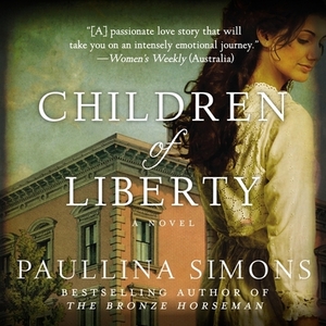 Children of Liberty by Paullina Simons