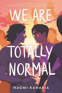 We Are Totally Normal by Naomi Kanakia