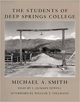 The Students of Deep Springs College by William T. Vollmann, Michael A. Smith