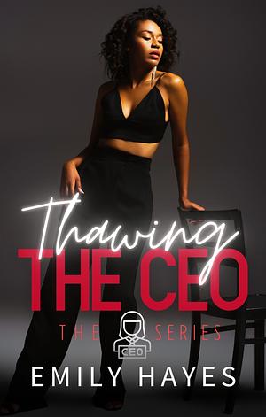 Thawing the CEO by Emily Hayes