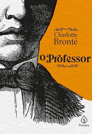 O Professor by Charlotte Brontë
