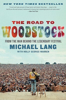 The Road to Woodstock by Michael Lang
