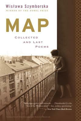 Map: Collected and Last Poems by Wisława Szymborska