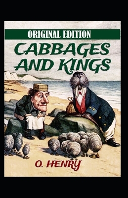 O. Henry: Cabbages and Kings-Original Edition(Annotated) by O. Henry