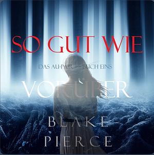 So gut wie vorüber by Blake Pierce