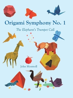 Origami Symphony No. 1: The Elephant's Trumpet Call by John Montroll