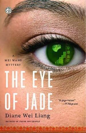 The Eye of Jade: A Mei Wang Mystery by Diane Wei Liang, Diane Wei Liang