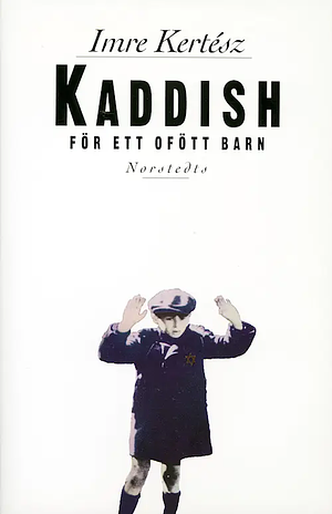 Kaddish for an Unborn Child by Imre Kertész