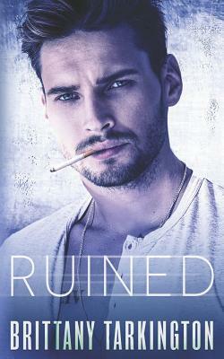 Ruined by Brittany Tarkington