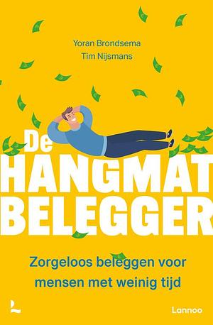 De hangmatbelegger: Zorgeloos beleggen voor mensen met weinig tijd by Yoran Brondsema, Tim Nijsmans