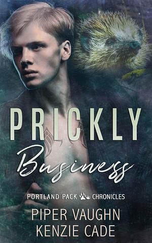 Prickly Business by Piper Vaughn, Kenzie Cade