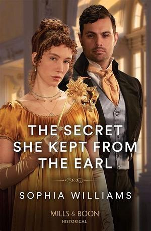 The Secret She Kept from the Earl by Sophia Williams