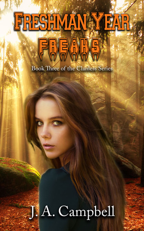Freshman Year Freaks (The Clanless, #3) by J.A. Campbell