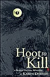Hoot to Kill by Karen Dudley