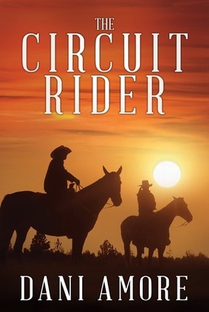 The Circuit Rider by Dan Ames, Dani Amore