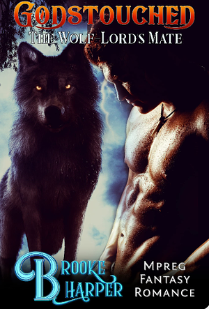 Godstouched: The Wolf-Lord's Mate by Brooke Harper