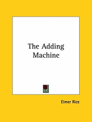 The Adding Machine by Elmer Rice