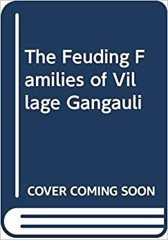 The Feuding Families of Village Gangauli by Rahi Masoom Raza, рд░рд╛рд╣реА рдорд╛рд╕реВрдо рд░реЫрд╛