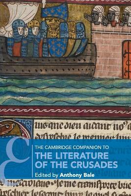 The Cambridge Companion to the Literature of the Crusades by 
