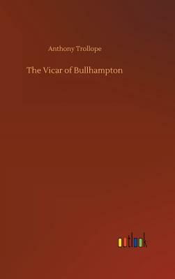 The Vicar of Bullhampton by Anthony Trollope