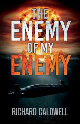 The Enemy of My Enemy by Richard Caldwell