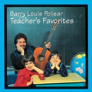 Teacher's Favorites: Barry Louis Polisar Sings about School and Other Stuff by Barry Louis Polisar